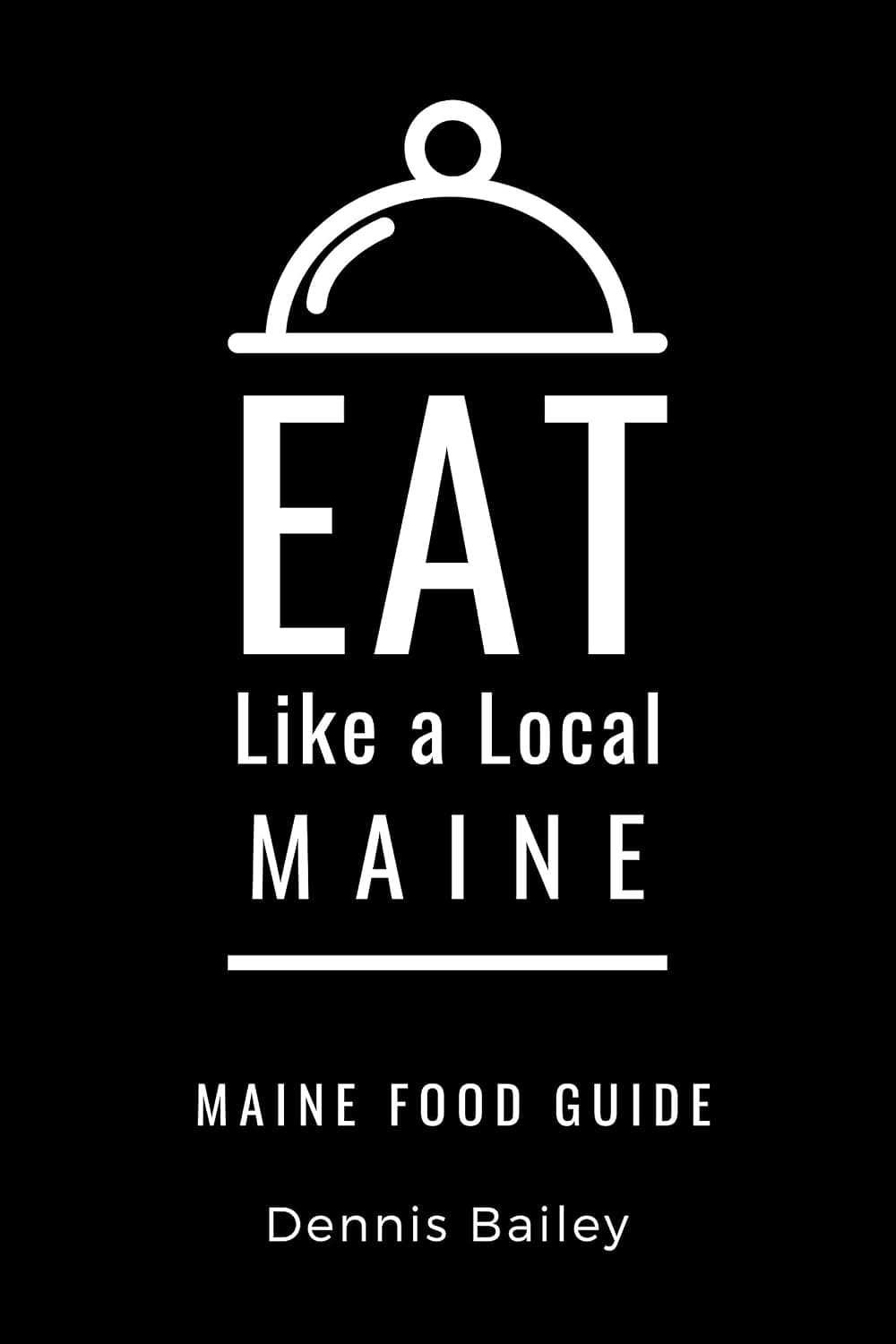 Eat Like a Local-Maine : Maine Food Guide (Eat Like a Local United States Book 10) - image 1 of 1