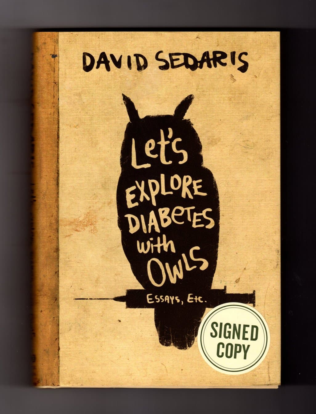 Issued-Signed Edition of Let's Explore Diabetes with Owls. Signed by author David Sedaris, as issued by publisher, edition; ISBN 9780316505956. First Edition / 1st Printing - image 1 of 1