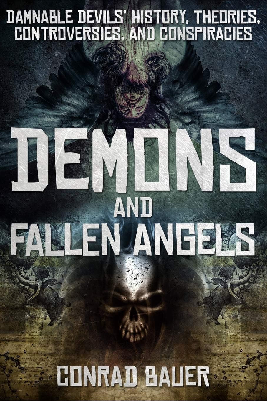 Demons and Fallen Angels: Damnable Devils’ History, Theories, Controversies, and Conspiracies (Paranormal and Unexplained Mysteries) - image 1 of 1