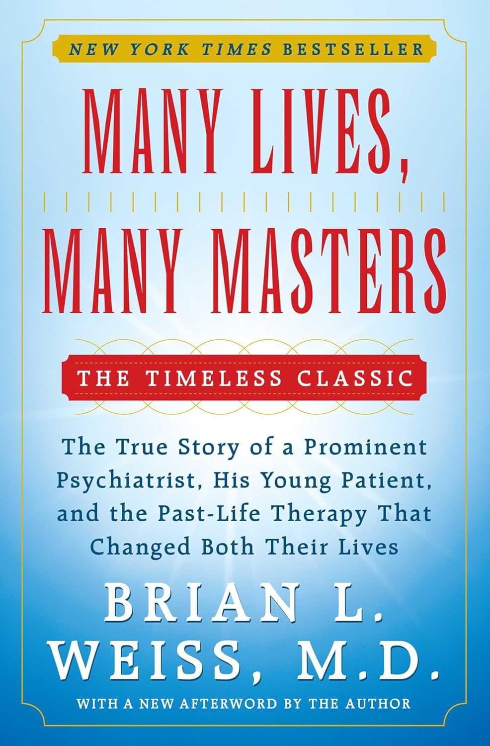 Many Lives, Many Masters: The True Story of a Prominent Psychiatrist, His Young Patient, and the Past-Life Therapy That Changed Both Their Lives - image 1 of 1