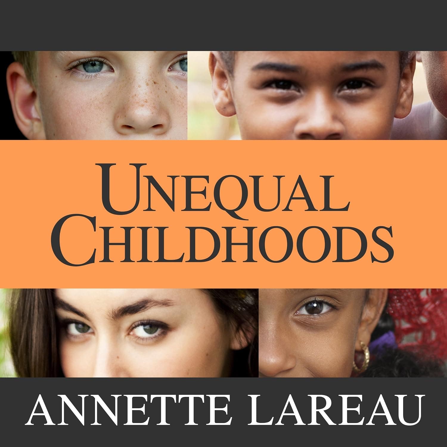 Unequal Childhoods: Class, Race, and Family Life, Second Edition, with an Update a Decade Later - image 1 of 1