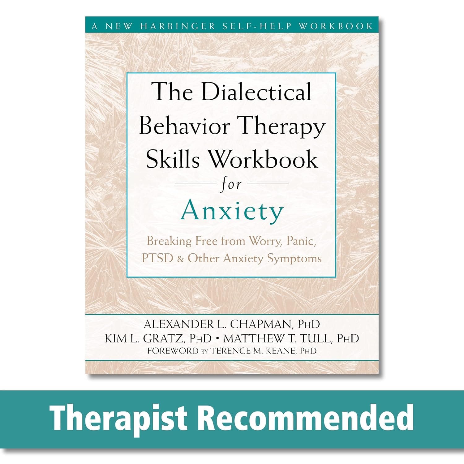 The Dialectical Behavior Therapy Skills Workbook for Anxiety: Breaking Free from Worry, Panic, PTSD, and Other Anxiety Symptoms - image 1 of 1