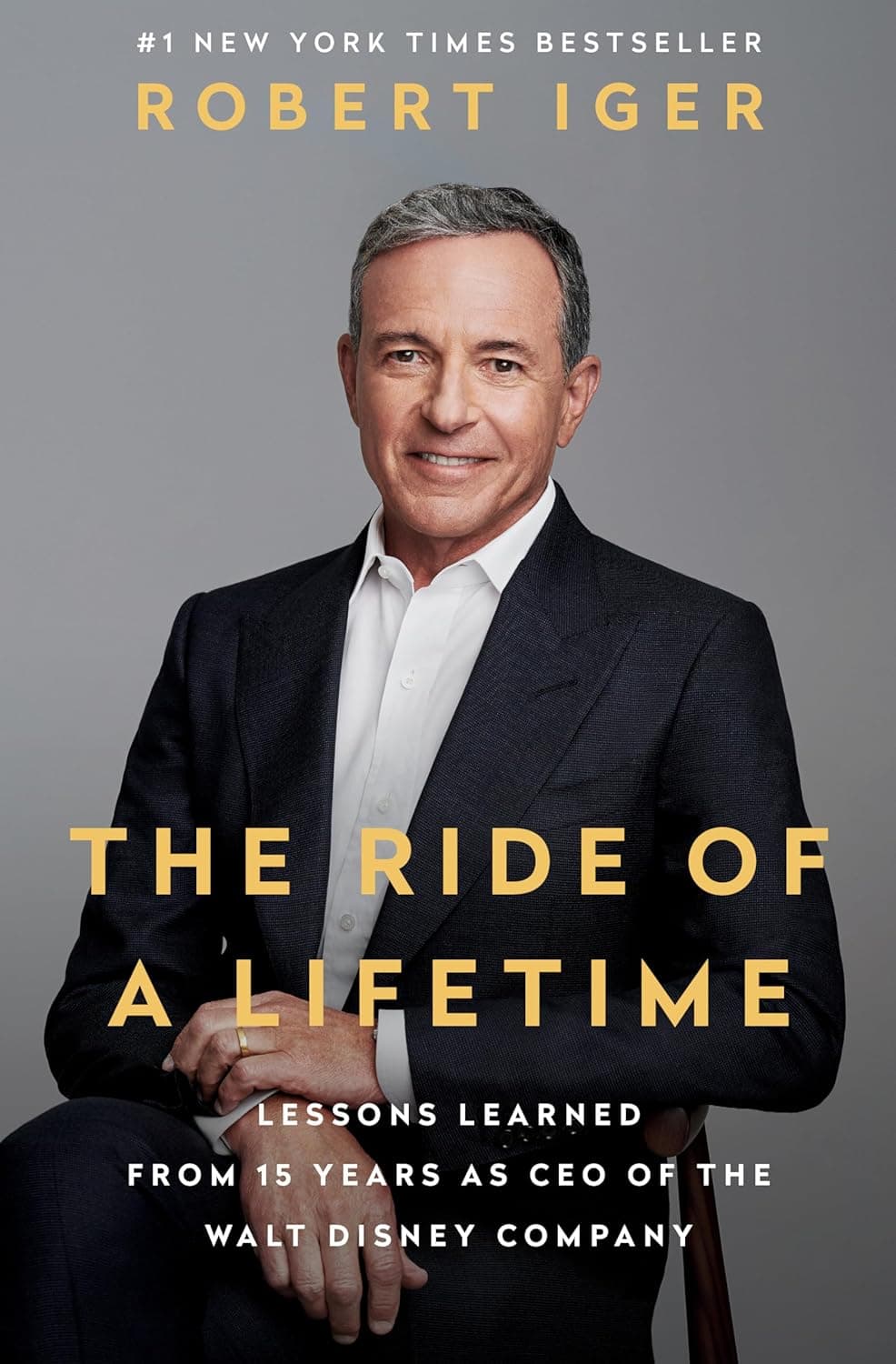 The Ride of a Lifetime: Lessons Learned from 15 Years as CEO of the Walt Disney Company - image 1 of 1