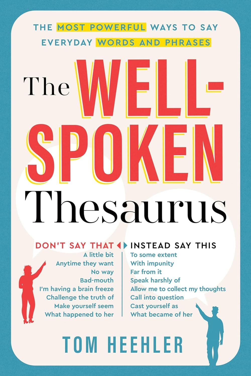 The Well-Spoken Thesaurus: The Most Powerful Ways to Say Everyday Words and Phrases (Christmas Gift or Stocking Stuffer for Writers or College Students) - image 1 of 1