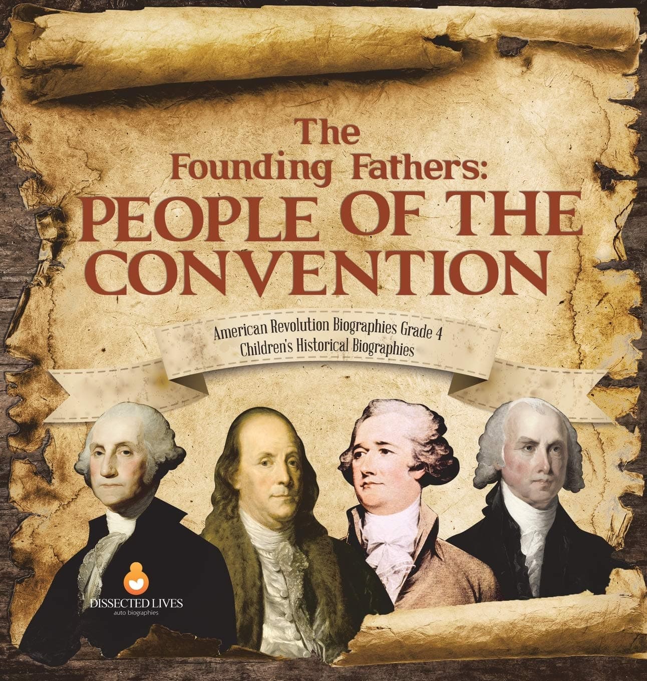 The Founding Fathers: People of the Convention American Revolution Biographies Grade 4 Children's Historical Biographies - image 1 of 1