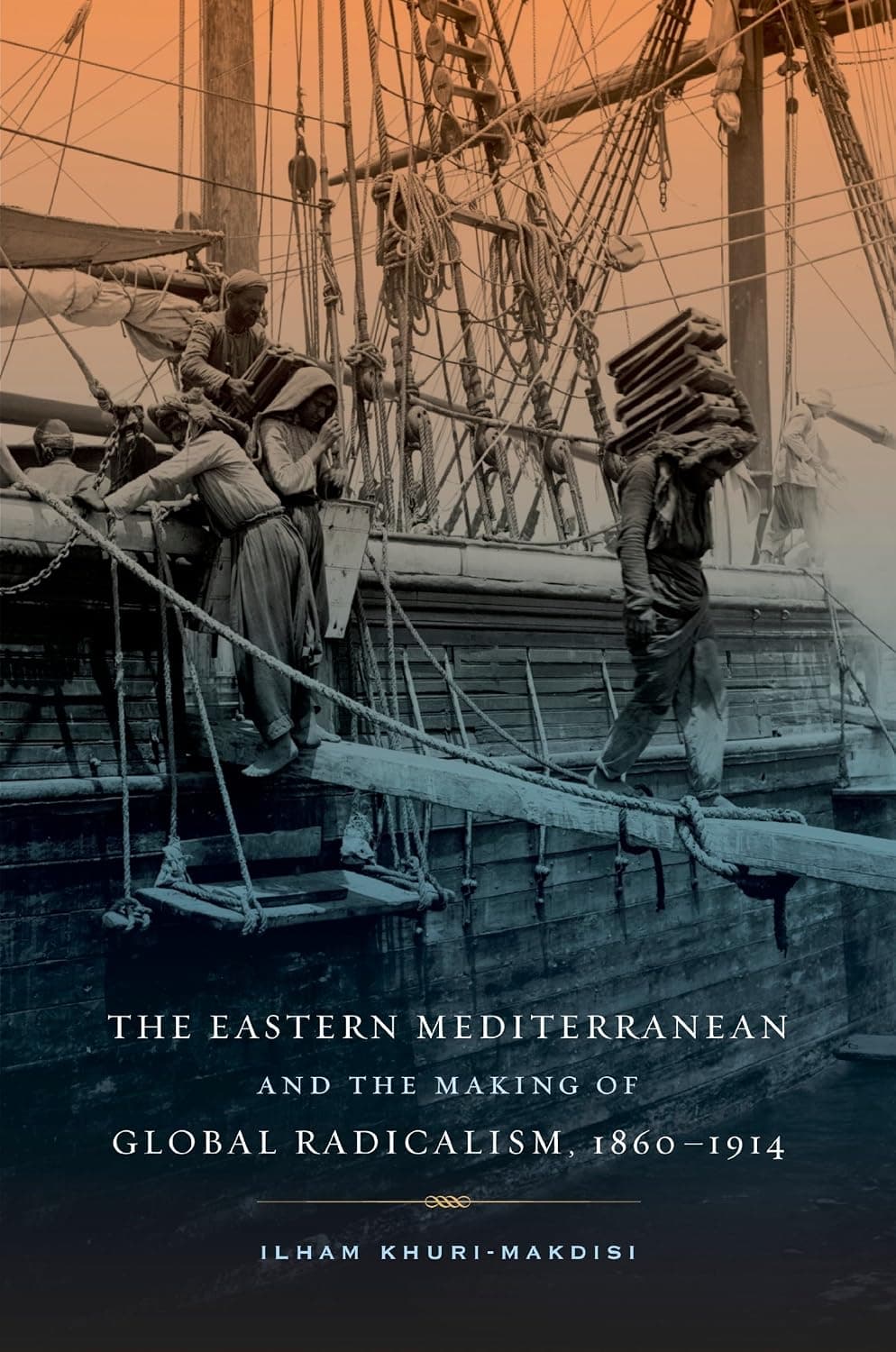 The Eastern Mediterranean and the Making of Global Radicalism, 1860-1914 (California World History Library Book 13) - image 1 of 1