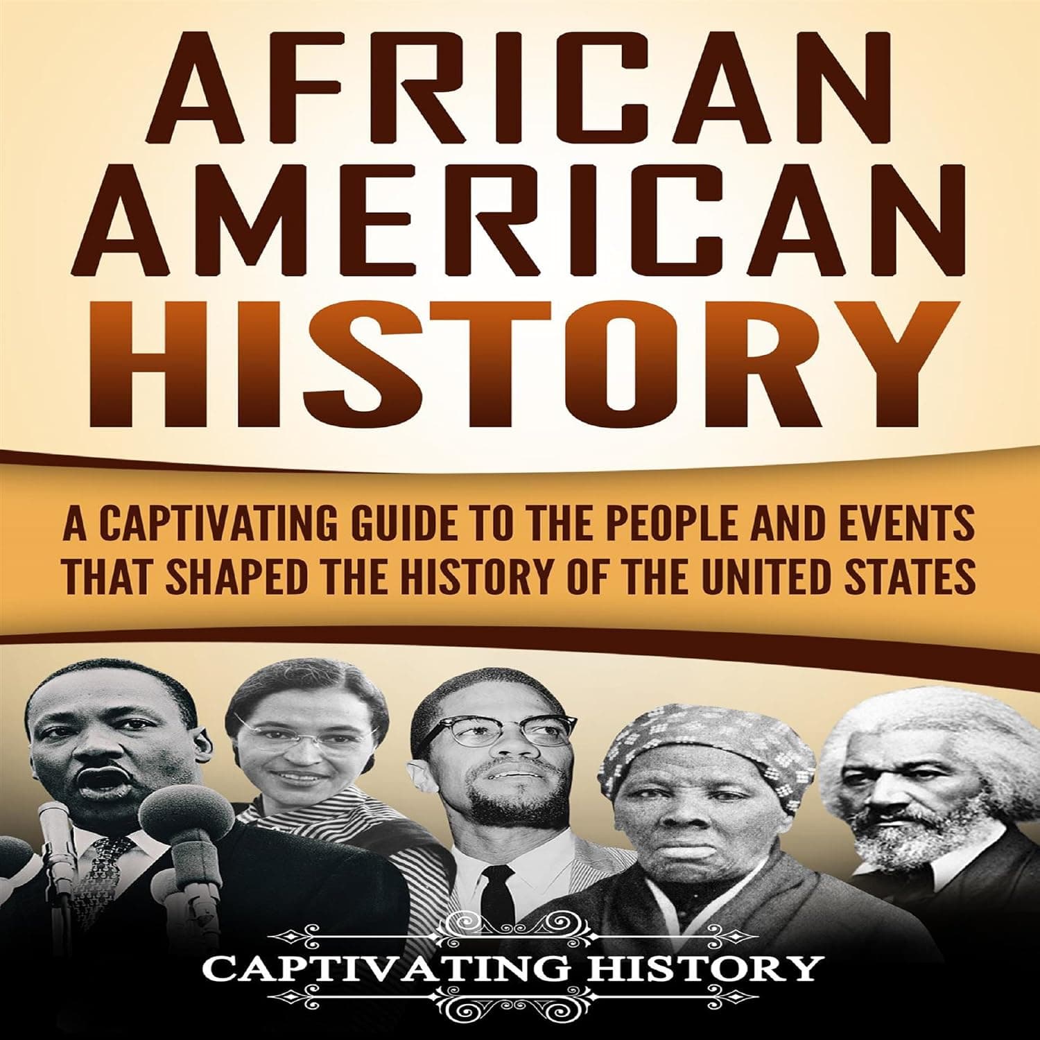 African American History: A Captivating Guide to the People and Events that Shaped the History of the United States - image 1 of 1