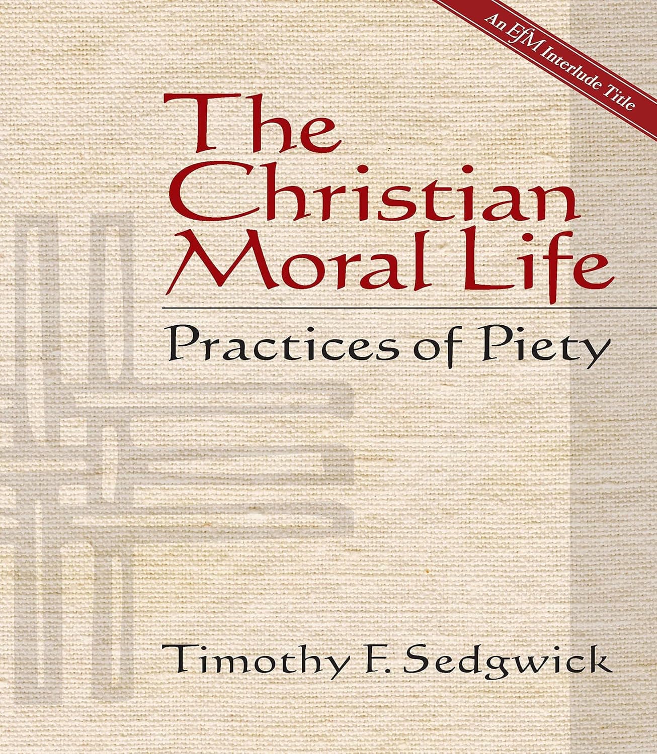 The Christian Moral Life: Practices of Piety - image 1 of 1