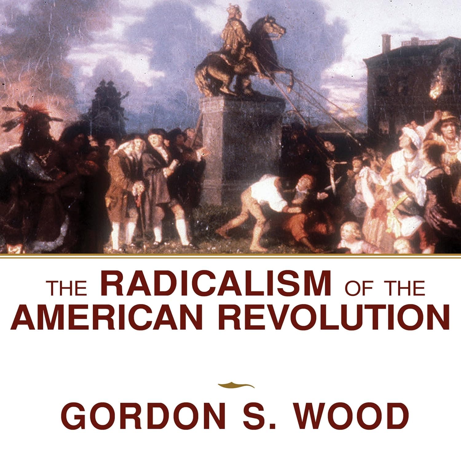 The Radicalism of the American Revolution - image 1 of 1
